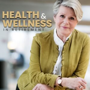 Health and Wellness in Retirement